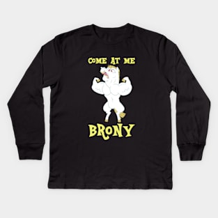 Come At Me, Brony Kids Long Sleeve T-Shirt